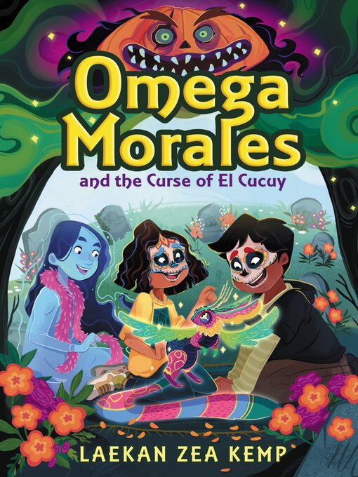 Title details for Omega Morales and the Curse of El Cucuy by Laekan Zea Kemp - Available